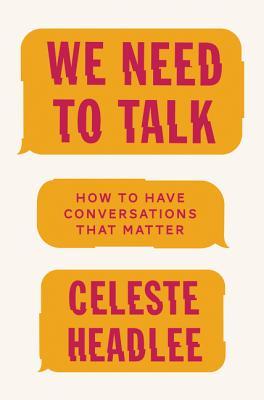 Celeste Headlee: We Need to Talk (2017, HarperCollins Publishers)