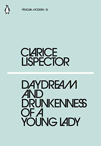 Clarice Lispector: Daydream and Drunkenness of a Young Lady (Paperback, 2018)