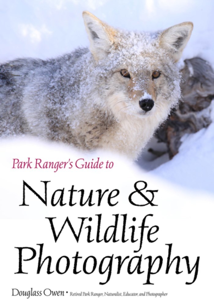 Douglass Owen: Park Ranger's Guide to Nature and Wildlife Photography (2019, Amherst Media, Incorporated)