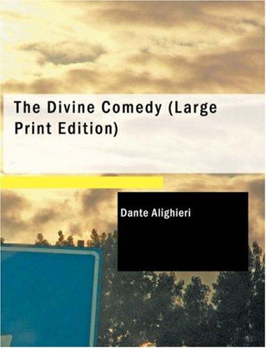 Dante Alighieri: The Divine Comedy (Large Print Edition) (Paperback, 2007, BiblioBazaar)