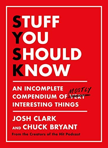 Josh Clark, Chuck Bryant: Stuff You Should Know (Hardcover, 2020, Flatiron Books)