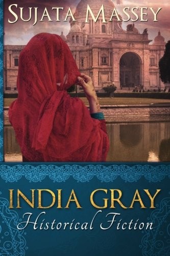 Sujata Massey: India Gray (Paperback, 2015, Sujata Massey)